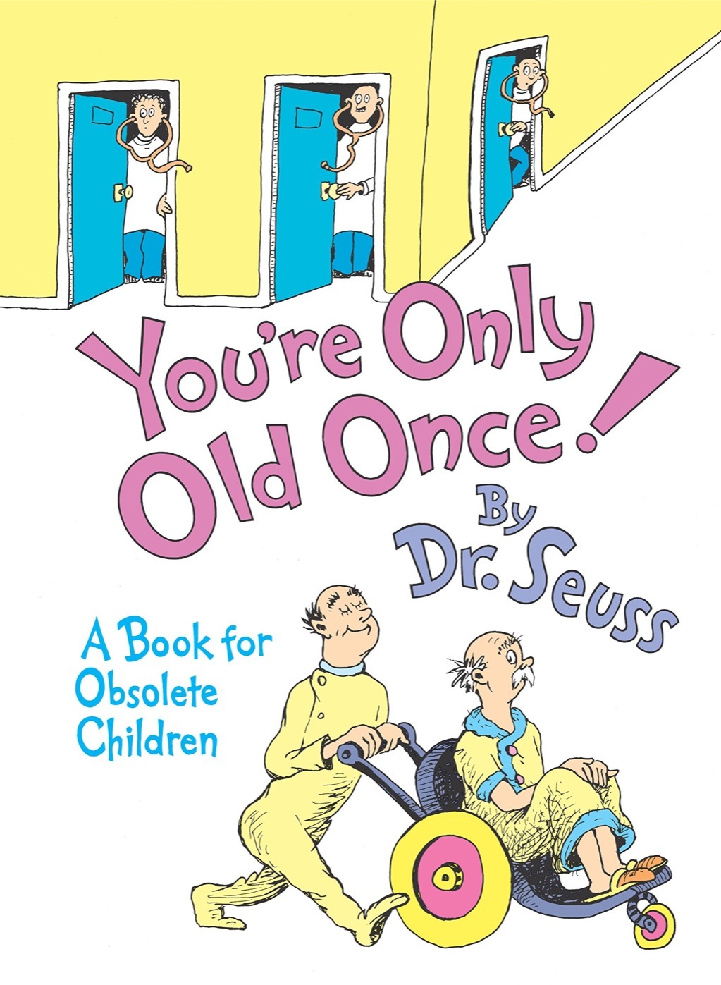 You're Only Old Once!: A Book for Obsolete Children 