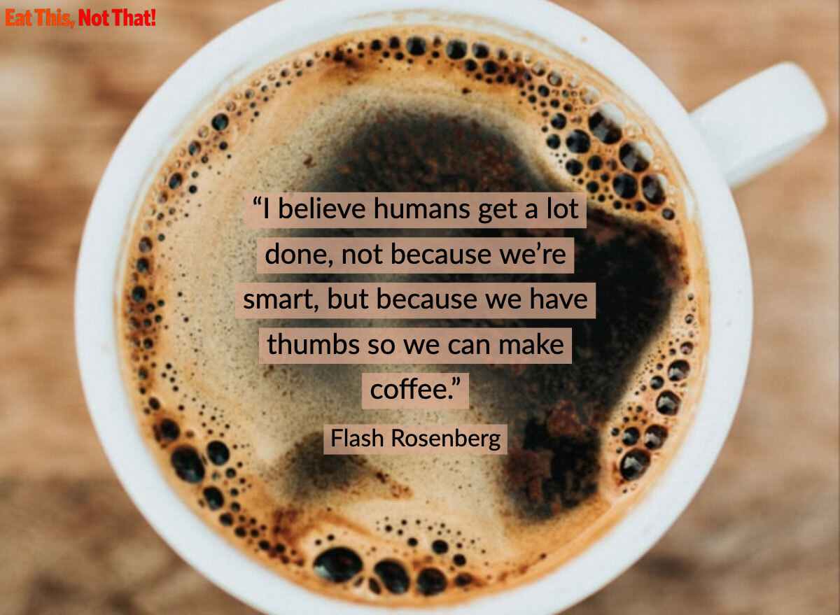 coffee quote flash rosenberg